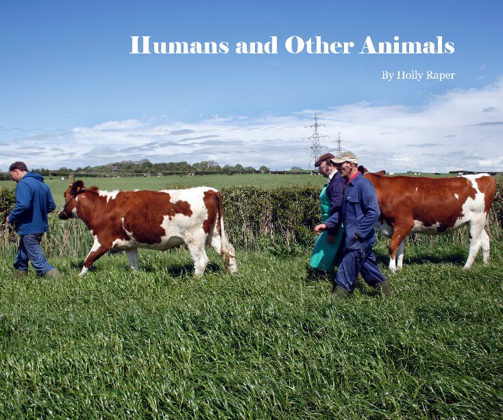 Humans and Other Animals nach By Holly Raper anzeigen