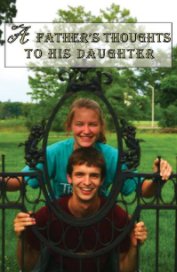 A Father's Thoughts to His Daughter by Danny Nelson book cover