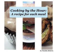 Cooking by the Hour: A recipe for each meal book cover