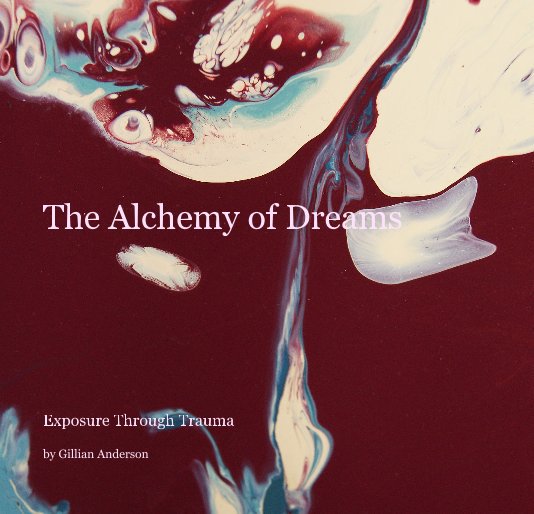 View The Alchemy of Dreams by Gillian Anderson