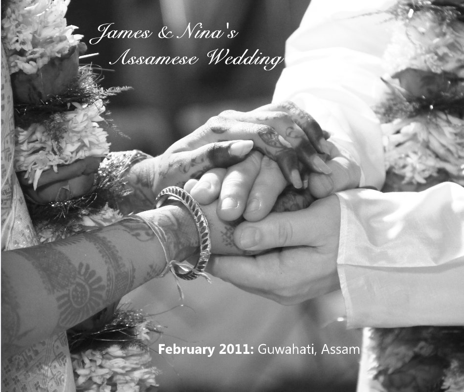 View James & Nina's Assamese Wedding by Compiled by Mrs Nina Mellor, formerly Miss Goswami