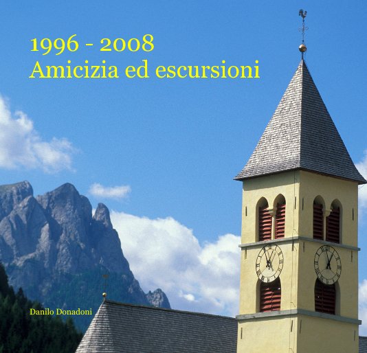 Ver 1996 - 2008 Amicizia ed escursioni por Danilo Donadoni
