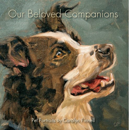 View Our Beloved Companions by Carolyn Finnell