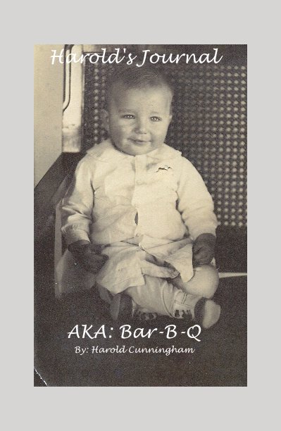 View Harold's Journal by AKA: Bar-B-Q By: Harold Cunningham