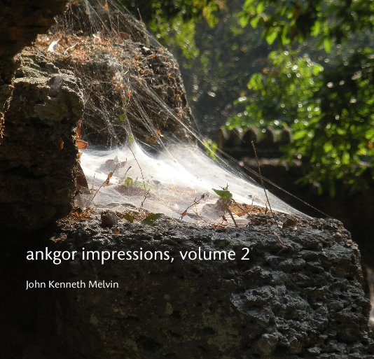 View ankgor impressions, volume 2 by John Kenneth Melvin
