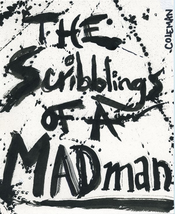 View The Scribblings of a Madman by Eric J. Coleman