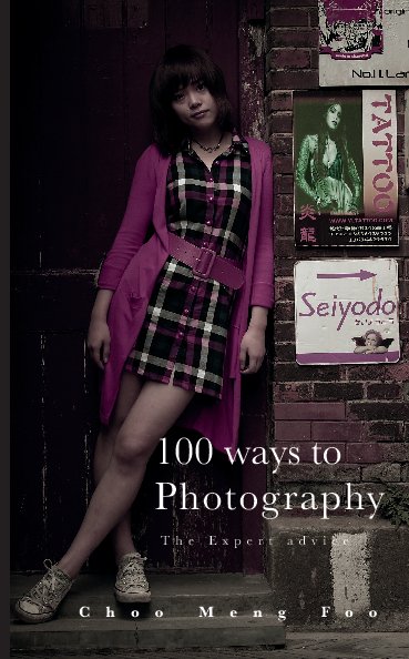 Ver 100 ways to Photography por Choo Meng Foo