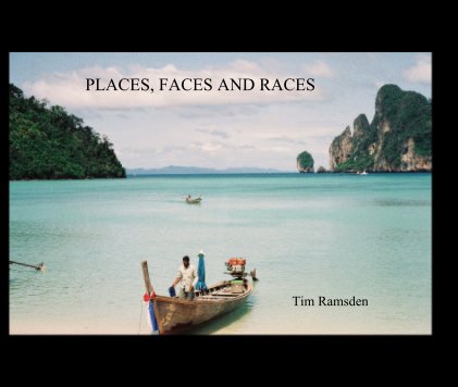 PLACES, FACES AND RACES Tim Ramsden Tim Ramsden book cover