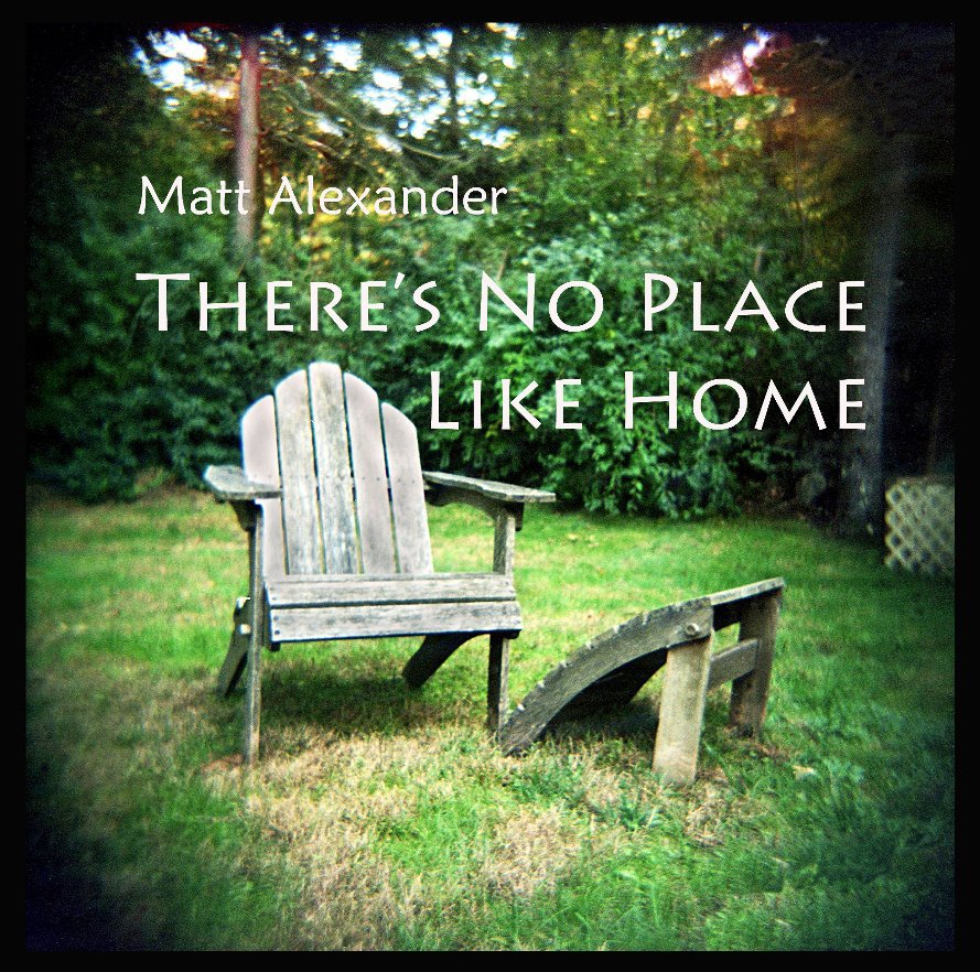 View There's No Place Like Home by Matt Alexander