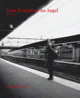 How To Destroy An Angel Version 1.2 book cover