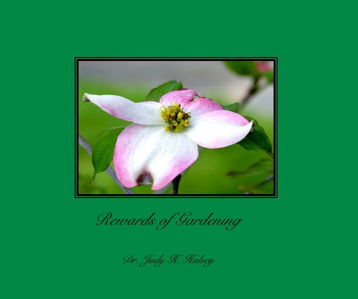 Visualizza Rewards of Gardening di Dr. Judy H. Hulsey