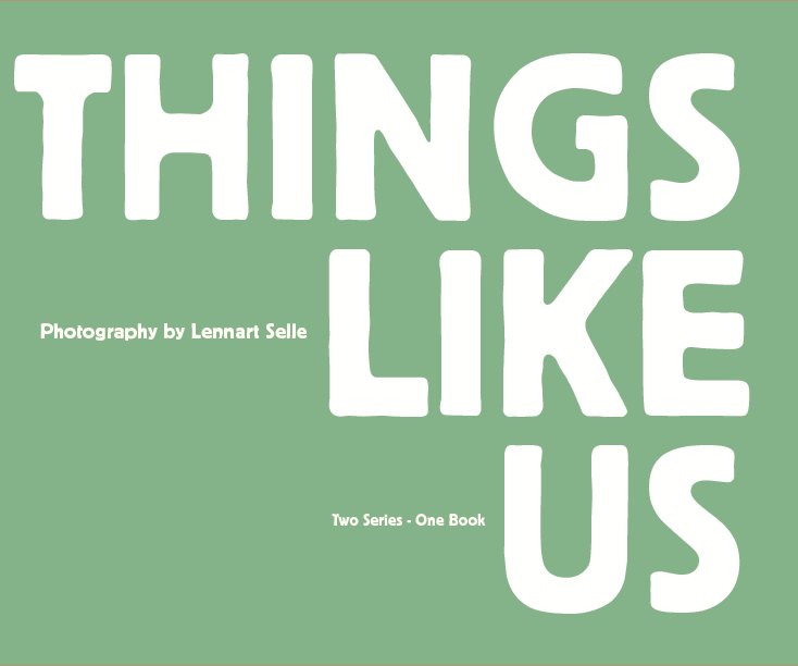 View THINGS LIKE US by Lennart Selle