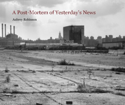 A Post-Mortem of Yesterday's News book cover
