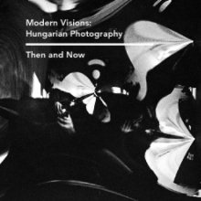Modern Visions: Hungarian Photography Then and Now book cover