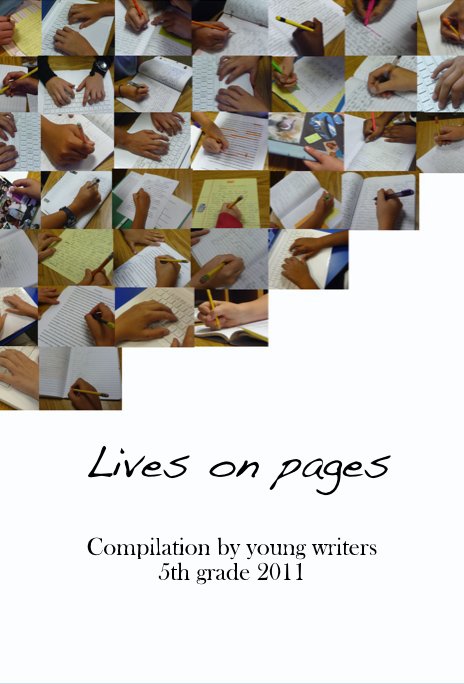 View Lives on pages by Compilation by young writers 5th grade 2011