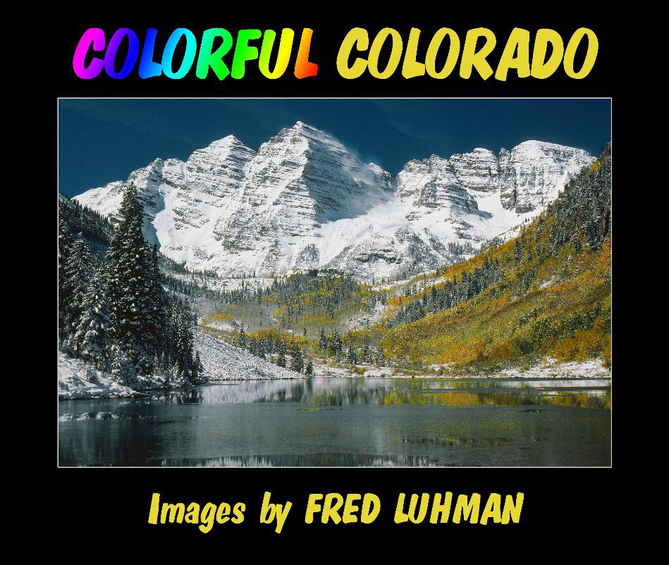 View Colorful Colorado by Fred Luhman