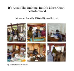 It's About The Quilting, But It's More About the Sistahhood book cover