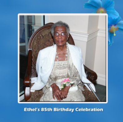 Ethel's 85th Birthday Celebration book cover
