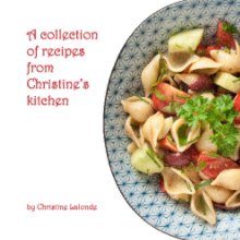 A collection of recipes from Christine's kitchen book cover