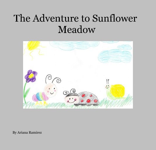Ver The Adventure to Sunflower Meadow por Ariana Ramirez
