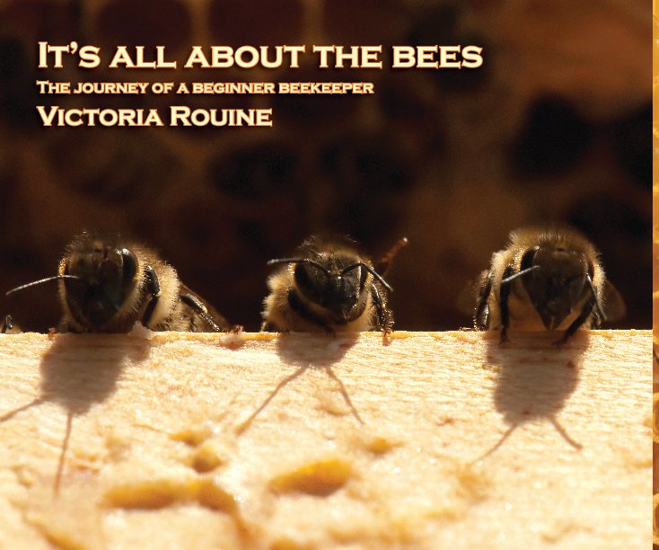 It's all about the bees nach Victoria Rouine anzeigen