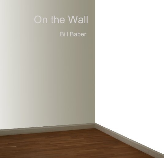 Ver On the Wall por Bill Baber