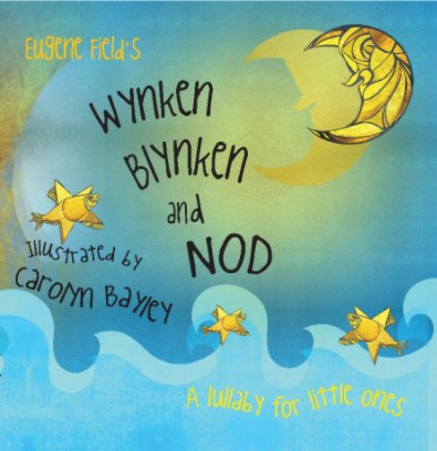 Wynken, Blynken and Nod. book cover