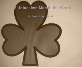 The Unluckiest Man in the World book cover