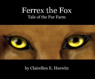 Ferrex the Fox Tale of the Fur Farm by Clairellen E. Hurwitz book cover