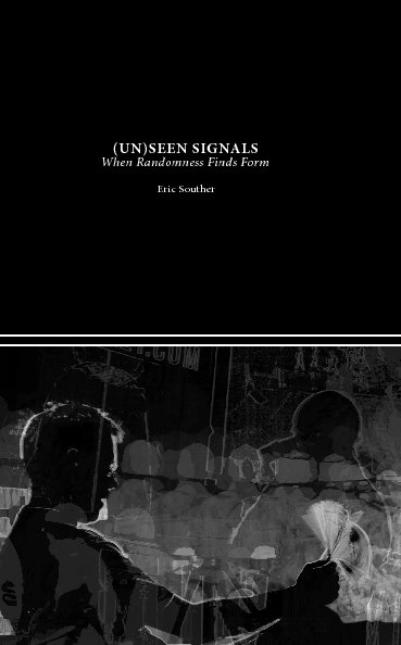 View (UN)SEEN SIGNALS by Eric Souther