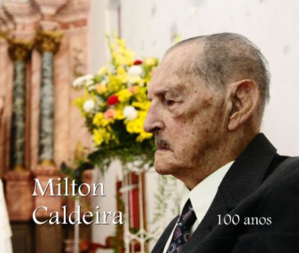 Milton Caldeira, 100 anos book cover