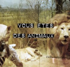 Vous êtes des animaux book cover