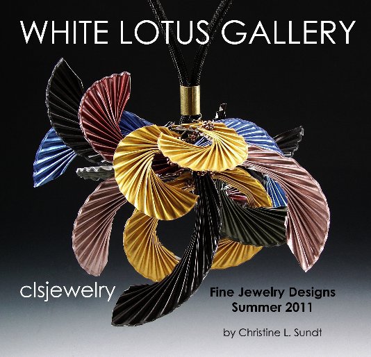 Ver White Lotus Gallery clsjewelry por Christine L. Sundt