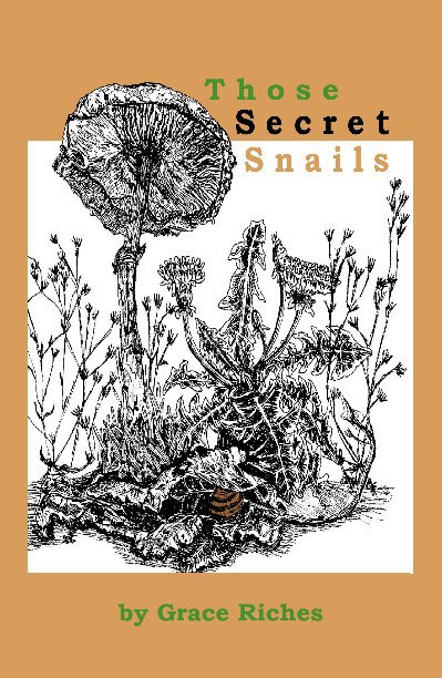 View Those Secret Snails by Grace Riches