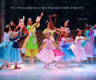 As 12 Princesas Bailarinas no Reino Encantado dos Ballets de RepertÃ³rio book cover