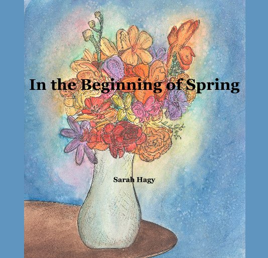 View In the Beginning of Spring by Sarah Hagy