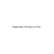Happy Days, One Day at a Time book cover