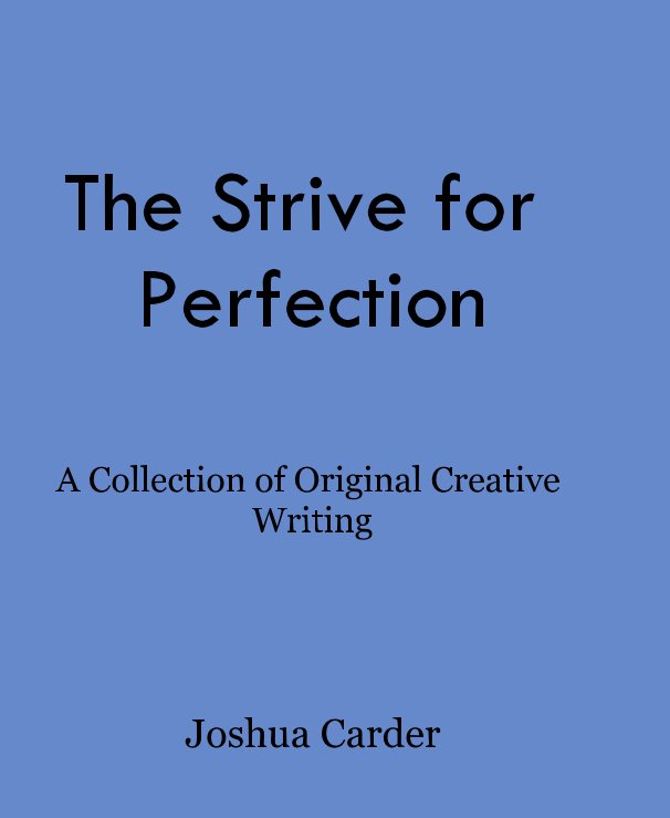 Ver The Strive for Perfection por Joshua Carder