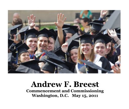 Andrew F. Breest Commencement and Commissioning Washington, D.C. May 15, 2011 book cover