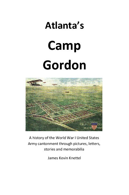 View Atlanta's Camp Gordon by James Kevin Knettel
