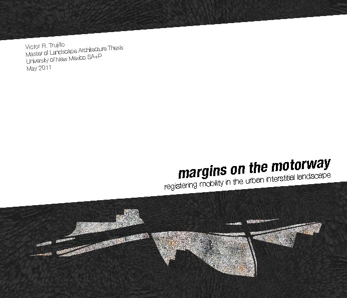 Ver Margins on the Motorway (MLA Thesis) por Victor R. Trujillo