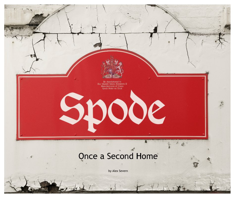 View Spode - Once a Second Home by Alex Severn