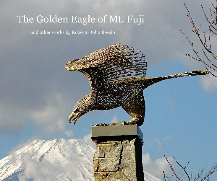 View The Golden Eagle of Mt. Fuji by Roberto Julio Bessin