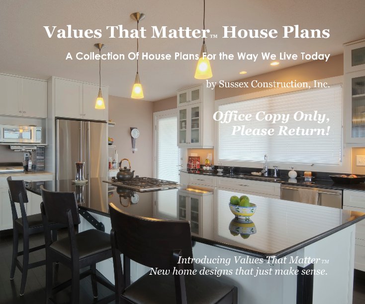 View Values That MatterTM House Plans by Sussex Construction, Inc.