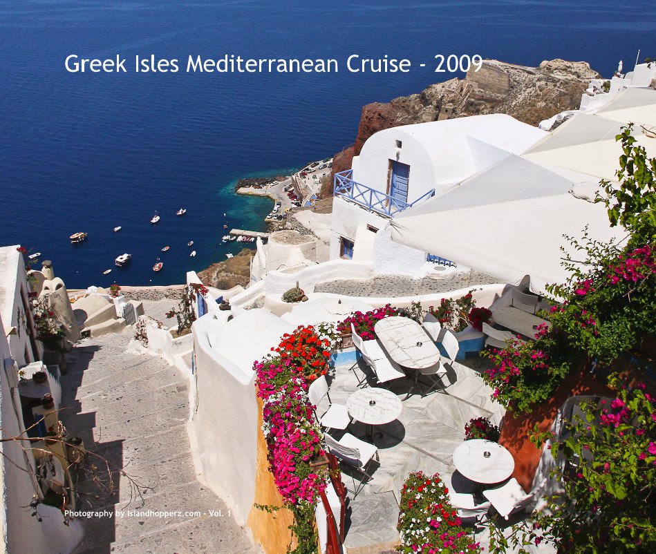 Ver Greek Isles Mediterranean Cruise - 2009 por Photography by Islandhopperz.com - Vol. 1