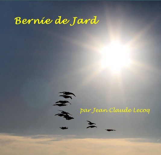 Ver Bernie de Jard por par Jean Claude Lecoq
