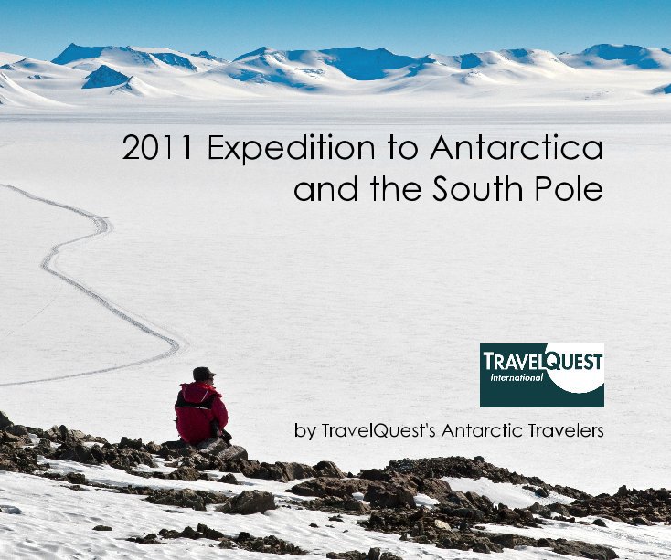 Ver 2011 Expedition to Antarctica and the South Pole por TravelQuest's Antarctic Travelers
