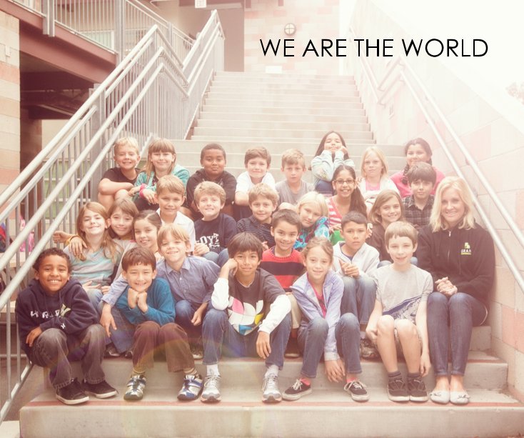 View WE ARE THE WORLD by Mrs. Lovern's Third Grade Class