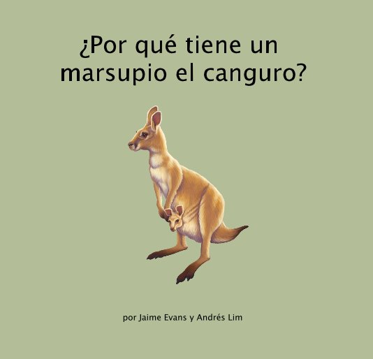 View ¿Por qué tiene un marsupio el canguro? by por Jaime Evans y Andrés Lim