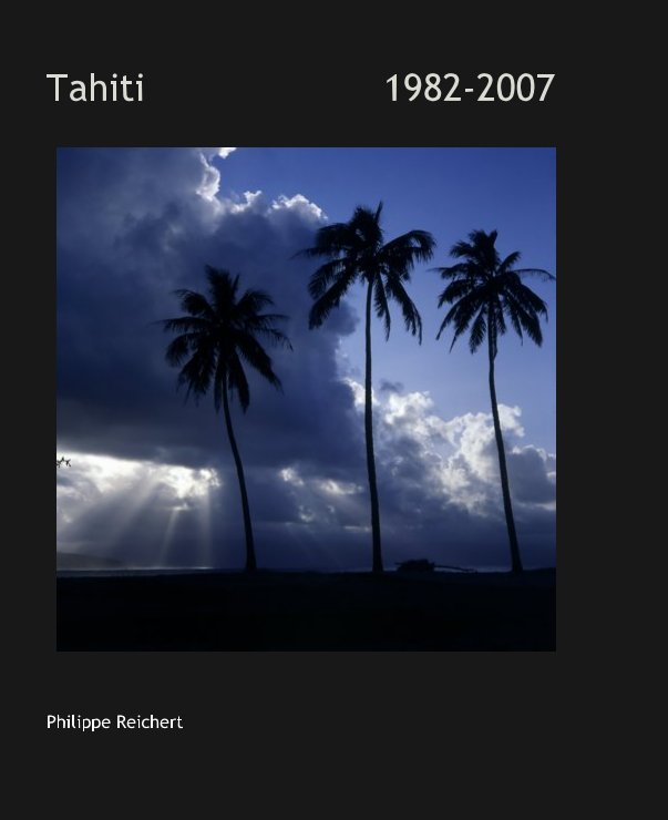 Ver Tahiti                     1982-2007 por Philippe Reichert
